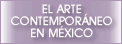 El Arte Contemporneo en Mxico