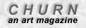 Churn - an art magazine