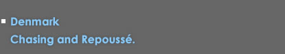 Denmark ~ Chasing and Repousse Workshop